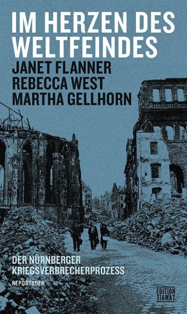 Im Herzen des Weltfeindes - Rebecca West, Janet Flanner, Martha Gellhorn