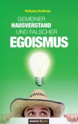 Cover-Bild zum Titel 'Gemeiner Hausverstand und falscher Egoismus' von 'Wolfgang Hochmayr'