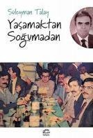 Yasamaktan Sogumadan - Süleyman Talay