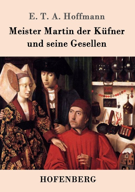 Meister Martin der Küfner und seine Gesellen - E. T. A. Hoffmann