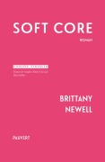 Cover-Bild zum Titel 'Soft Core' von 'Brittany Newell'