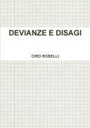 Devianze E Disagi - Ciro Roselli