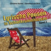 Cover-Bild zum Titel 'Lyrische Pausen in Schiefkrummhausen, Band 2' von 'Christine Küchel, Dorothea van Briel'