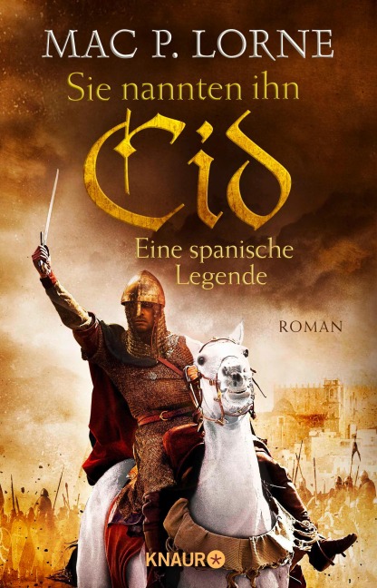 Sie nannten ihn Cid. Eine spanische Legende - Mac P. Lorne