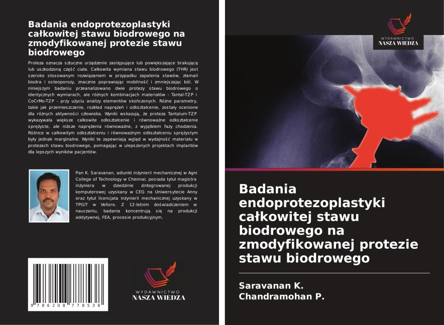 Badania endoprotezoplastyki ca¿kowitej stawu biodrowego na zmodyfikowanej protezie stawu biodrowego - Saravanan K., Chandramohan P.