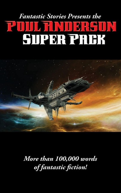 Fantastic Stories Presents the Poul Anderson Super Pack - A Positronic Book - Poul Anderson