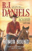 Cover-Bild zum Titel 'Honor Bound' von 'B. J. Daniels'