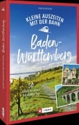 Cover-Bild zum Titel 'Kleine Auszeiten mit der Bahn in Baden-Württemberg' von 'Antje Gerstenecker'