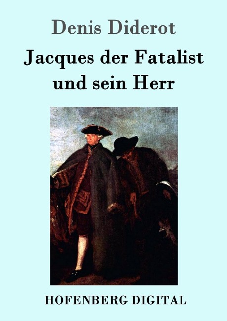 Jacques der Fatalist und sein Herr - Denis Diderot