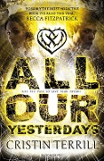 Cover-Bild zum Titel 'All Our Yesterdays' von 'Cristin Terrill'