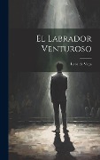 Cover-Bild zum Titel 'El Labrador Venturoso' von 'Lope De Vega'