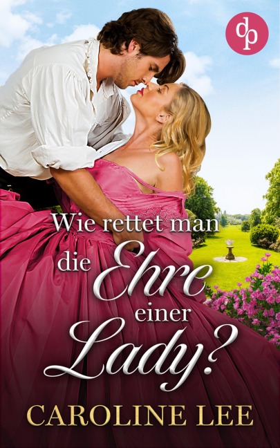 Wie rettet man die Ehre einer Lady? - Caroline Lee