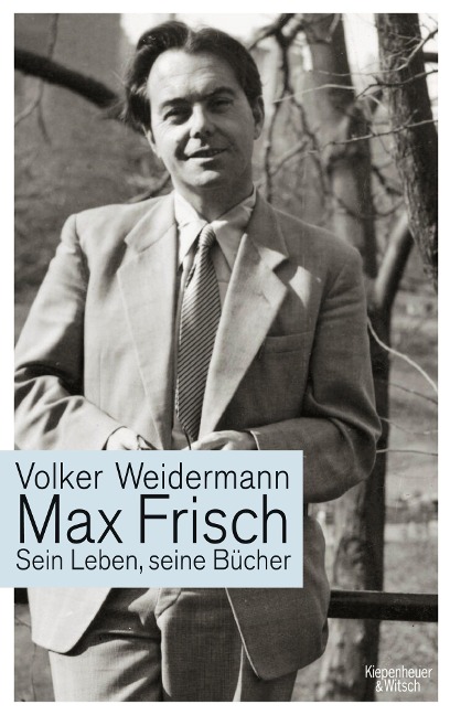 Max Frisch - Volker Weidermann