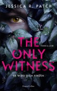 Cover-Bild zum Titel 'The Only Witness' von 'Jessica R. Patch'