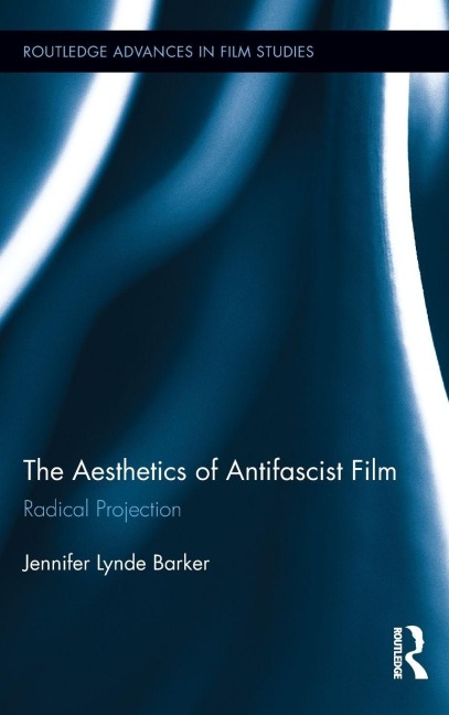 The Aesthetics of Antifascist Film - Jennifer Lynde Barker