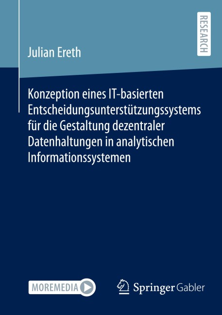 Konzeption eines IT-basierten Entscheidungsunterstützungssystems für die Gestaltung dezentraler Datenhaltungen in analytischen Informationssystemen - Julian Ereth