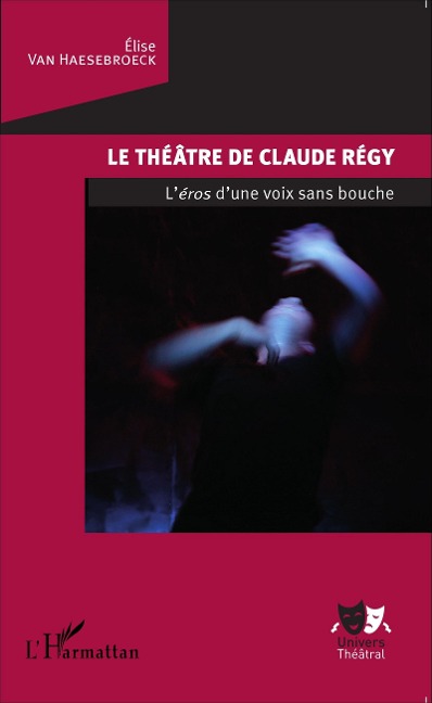 Le théâtre de Claude Régy - van Haesebroeck