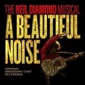 A Beautiful Noise,The Neil Diamond Musical (CD) - A Beautiful Noise Original Broadway Cast