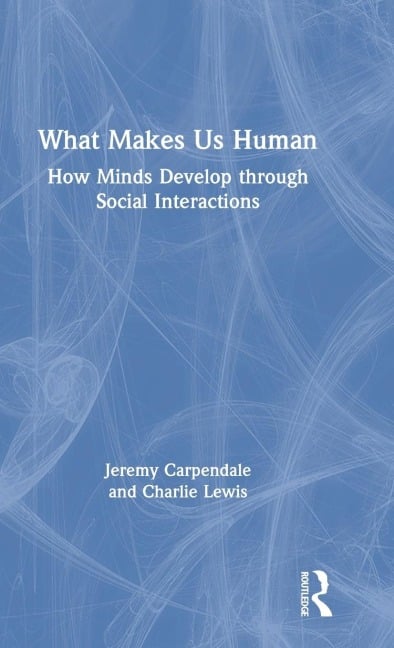 What Makes Us Human - Jeremy Carpendale, Charlie Lewis