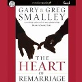 Heart of Remarriage - Gary Smalley, Greg Smalley