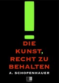 Cover-Bild zum Titel 'Die Kunst, Recht zu Behalten' von 'Arthur Schopenhauer'