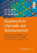Cover-Bild zum Titel 'Raspberry Pi im Informatik- und Technikunterricht' von 'Andreas Schnirch, Nadine Ridinger, Felix Weschenfelder'