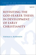 Cover-Bild zum Titel 'Revisiting the God-Fearer Thesis in the Development of Early Christianity' von 'Thomas A Robinson'
