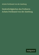 Cover-Bild zum Titel 'Denkwürdigkeiten des Freiherrn Achatz Ferdinand von der Asseburg' von 'Achatz Ferdinand von der Asseburg'