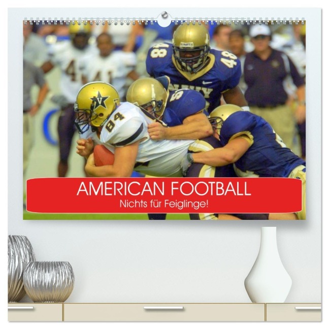 American Football. Nichts für Feiglinge! (hochwertiger Premium Wandkalender 2026 DIN A2 quer), Kunstdruck in Hochglanz - Elisabeth Stanzer
