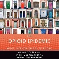 The Opioid Epidemic Lib/E: What Everyone Needs to Know - Yngvild Olsen, Joshua M. Sharfstein
