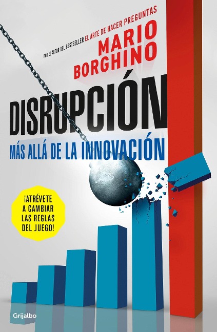 Disrupción: Más Allá de la Innovación / The Disruption - Mario Borghino