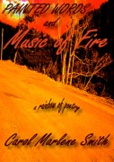 Cover-Bild zum Titel 'Painted Words and Music of Fire' von 'Carol Marlene Smith'