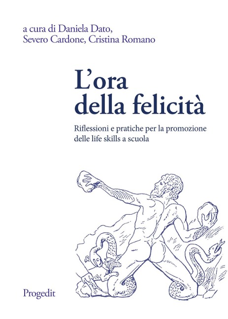 L' ora della felicità. Riflessioni e pratiche per la promozione delle life skills a scuola - 