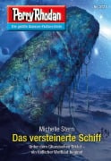 Cover-Bild zum Titel 'Perry Rhodan 3121: Das versteinerte Schiff' von 'Michelle Stern'