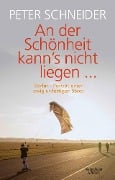 An der Schönheit kann's nicht liegen - Peter Schneider