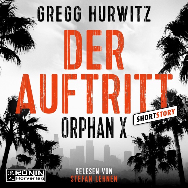 Der Auftritt - Eine Orphan X Kurzgeschichte, Band 8.5 - Orphan X - Gregg Hurwitz
