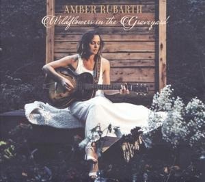 Wildflowers In The Graveyard - Amber Rubarth
