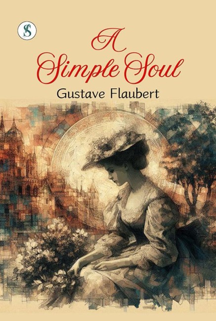 A Simple Soul - Gustave Flaubert