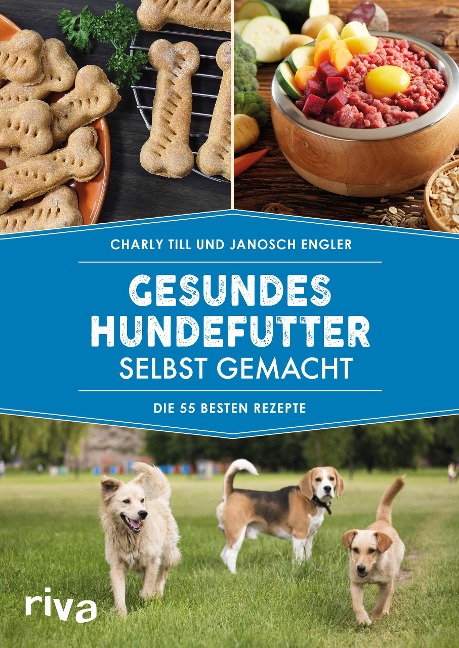 Gesundes Hundefutter selbst gemacht - Charly Till, Janosch Engler