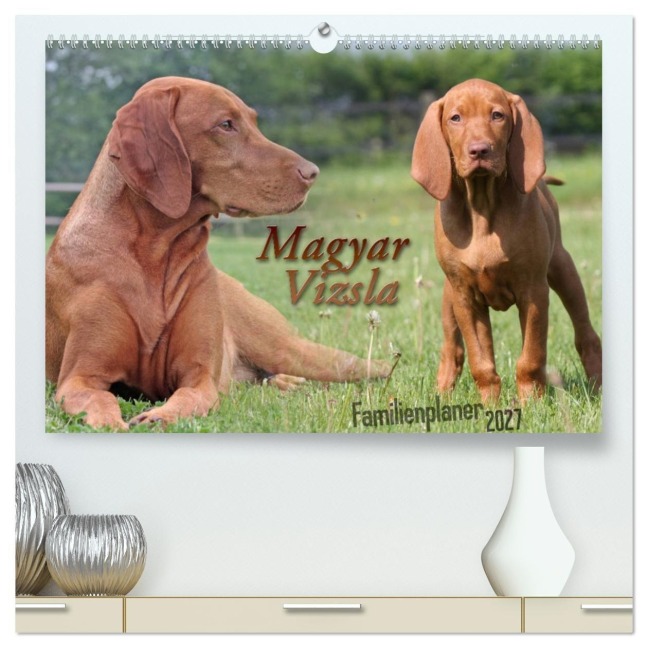 Familienplaner - Magyar Vizsla (hochwertiger Premium Wandkalender 2027 DIN A2 quer), Kunstdruck in Hochglanz - Barbara Mielewczyk