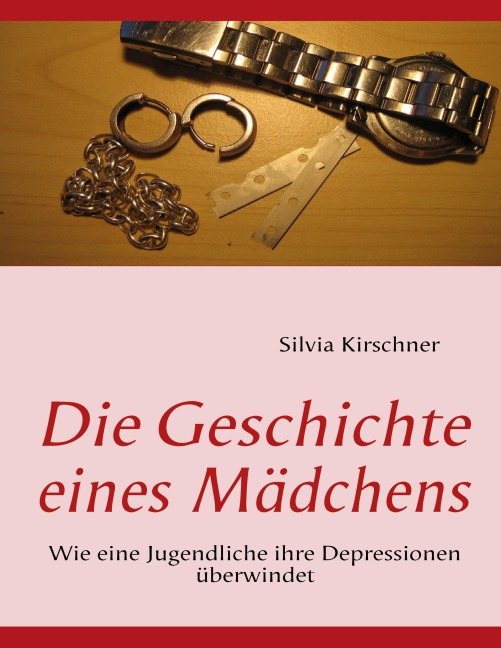 Die Geschichte eines Mädchens - Silvia Kirschner