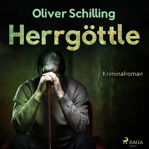 Herrgöttle (Ungekürzt) - Oliver Schilling