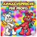Cover-Bild zum Titel 'Anmachsprüche für Profis' von 'der Spassdigga, Uwe Lachmann'
