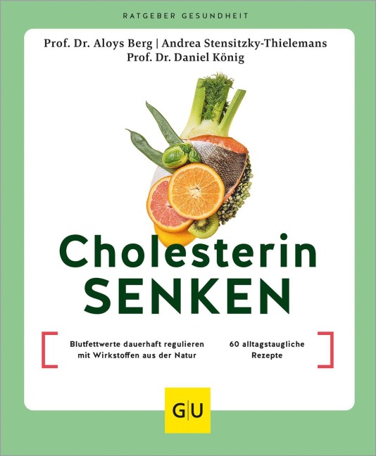 Cholesterin senken - Aloys Berg, Daniel König, Andrea Stensitzky-Thielemans