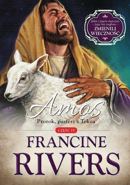 Amos. Prorok, pasterz z Tekoa tom 4 - Francine Rivers