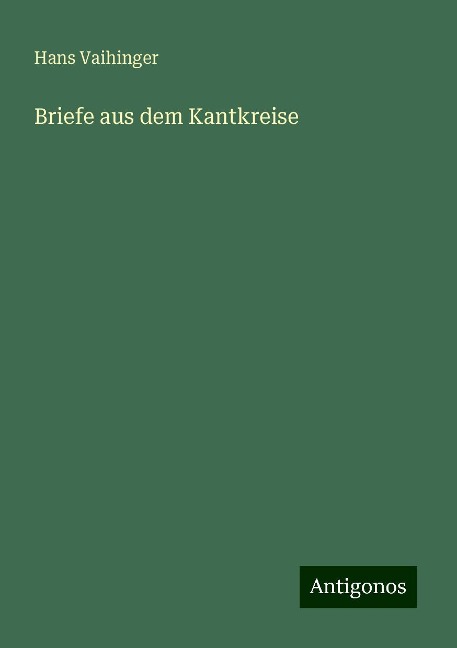 Briefe aus dem Kantkreise - Hans Vaihinger
