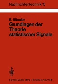 Grundlagen der Theorie statistischer Signale - E. Hänsler