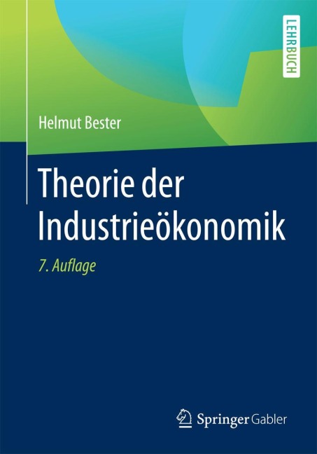 Theorie der Industrieökonomik - Helmut Bester