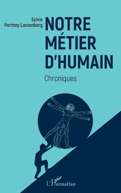Notre métier d'humain - Sylvie Portnoy Lanzenberg