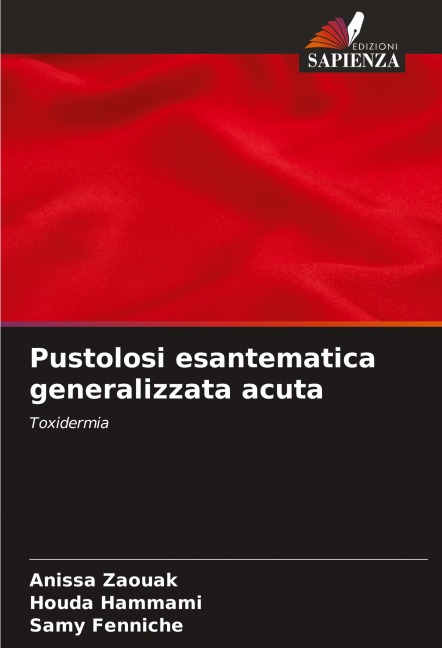 Pustolosi esantematica generalizzata acuta - Anissa Zaouak, Houda Hammami, Samy Fenniche